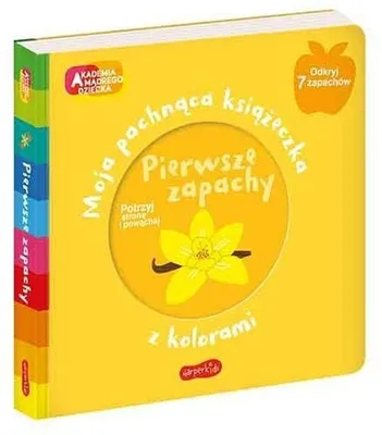 Zdjęcie produktu dla ISBN Pierwsze zapachy Moja pachnąca książeczka z kolorami, Polski, 10 stron(y)