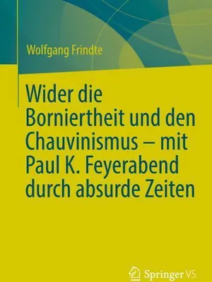 Zdjęcie produktu dla Wider die Borniertheit und den Chauvinismus - mit Paul K. Feyerabend durch absurde Zeiten