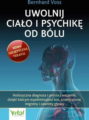 Zdjęcie produktu dla Uwolnij od bólu ciało i psychikę - Ćwiczenia holistyczne