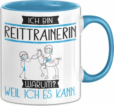 Produktbild von Reittrainerin Tasse Geschenk Ich Bin Reittrainerin Warum Weil Ich Es Kann Geschenkidee Geburtstag (Blau)