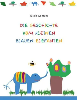 Image de Die Geschichte vom kleinen blauen Elefanten