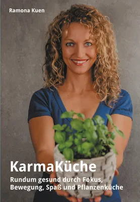 Produktbild von KarmaKüche Kochbuch: Gesunde Pflanzenküche – Nährstoffreich, schnell zubereitet für bessere Ernährung