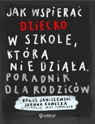 Productafbeelding van Jak wspierac dziecko w szkole, ktora nie dziala.