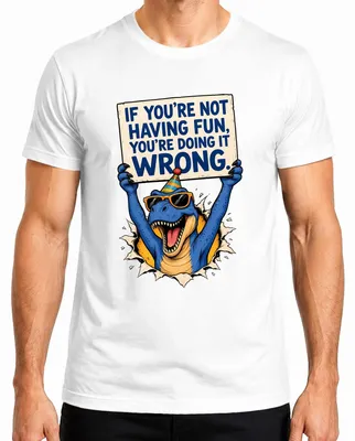Imagen del producto de Camiseta para hombre, color blanco, talla XXL, con la frase: "Si no te estás divirtiendo, estás haciendo algo mal". (Estilo sarcástico)