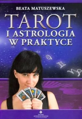 Zdjęcie produktu dla Matuszewska, B: Tarot i astrologia w praktyce