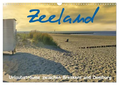 Produktbild von Zeeland - Urlaubsträume zwischen Breskens und Domburg (Wandkalender 2027 DIN A3 quer), CALVENDO Monatskalender