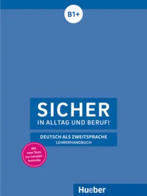 Produktbild von Sicher in Alltag und Beruf! B1+ / Lehrerhandbuch
