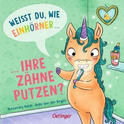Produktbild von Weißt du, wie Einhörner ihre Zähne putzen?