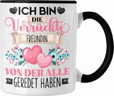 Produktbild von Trendation - Freundin Tasse Geschenk Lustiger Spruch Geschenkidee Ich Bin Die Verrückte Freundin Von Der Alle Geredet Haben (Schwarz)