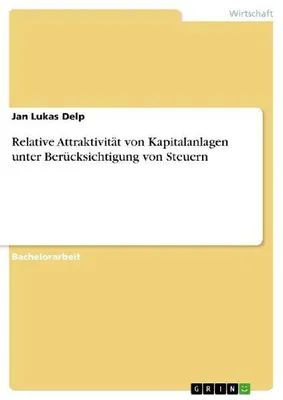 Produktbild von Relative Attraktivität von Kapitalanlagen unter Berücksichtigung von Steuern