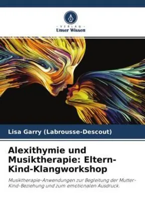 Produktbild von Alexithymie und Musiktherapie: Eltern-Kind-Klangworkshop