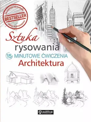 Image de Sztuka rysowania. 15-minutowe ćwiczenia. Architektura