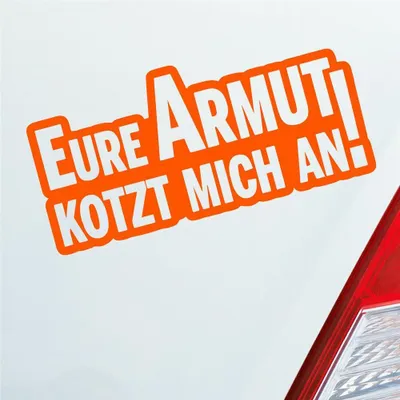 Produktbild von Auto Aufkleber Eure Armut kotzt mich an! Tuning 12x6 cm Orange Sticker Heckscheibenaufkleber