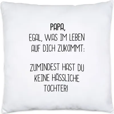 Produktbild von Kissen Inkl. Füllung Papa Wenigstens Keine Hässliche Tochter Lustig Vatertag Geschenkidee Bester Papa Dadv