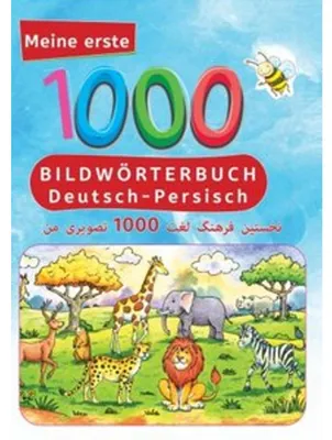 Produktbild von Meine ersten 1000 Wörter Bildwörterbuch Deutsch-Persisch