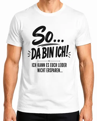 Imagen del producto de So Da bin ich. Camiseta para hombre con el texto "So Da bin ich" (que se traduce como "Aquí estoy"), color blanco, talla 3XL
