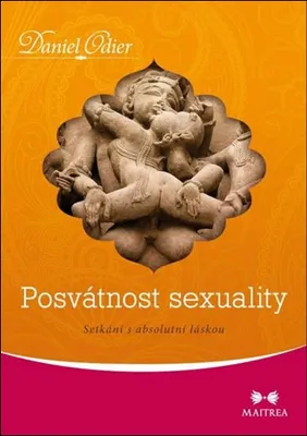 Obrázek produktu pro Posvátnost sexuality - Setkání s absolutní láskou (Odier Daniel)