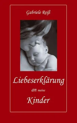 Produktbild von Liebeserklärung an (meine) Kinder