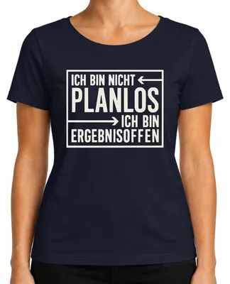 Produktbild von Ich bin nicht planlos Ergebnisoffen lustiger Spruch Geschenk Damen T-Shirt, Navy, M
