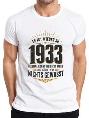 Produktbild von Es Ist Wieder So 1933 Nichts Gewusst Politik Statement Sarkasmus Herren T-Shirt, Weiß, XL