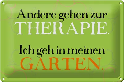 Produktbild von Blechschild Spruch 30x20cm andere zur Therapie ich Garten