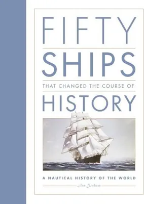 Obrázok produktu pre Fifty Ships that Changed the Course of History