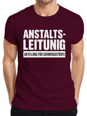 Produktbild von Anstaltsleitung Abteilung Schwergestörte Sarkasmus Klinik Humor Herren T-Shirt, Burgundy, XXL