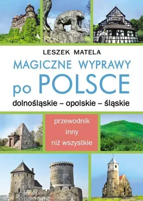 Productafbeelding van Magiczne wyprawy po Polsce - Dolnośląskie, Opolskie i Śląskie