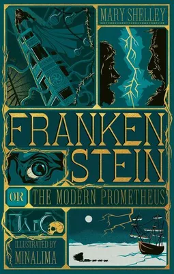 The cover of the book 'Frankenstein or The Modern Prometheus' by Mary Shelley, illustrated by MinaLima. The cover features various illustrations related to the story, including a ship in an icy landscape, a close-up of an eye, and portraits of characters.