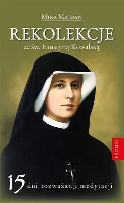 Obrázok produktu pre Rekolekcie so svätou Faustínou Kowalskou