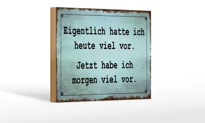 Produktbild von Holzschild Spruch 18x12cm eigentlich hatte ich viel vor