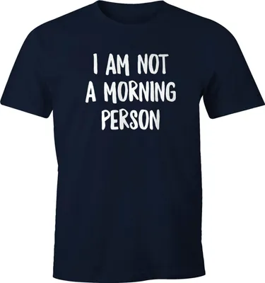 Produktbild von Herren T-Shirt I am not a morning person Spruch Sprüche Quote Fun Morgenmuffel Langschläfer Schnarchnase Fun-Shirt Moonworks® navy 5XL