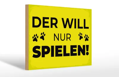 Produktbild von Holzschild Hundeschild Hund will nur spielen 30x20cm