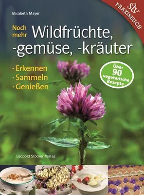 Produktbild von Noch mehr Wildfrüchte, -gemüse, -kräuter
