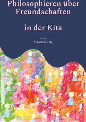 Produktbild von Philosophieren über Freundschaften in der Kita