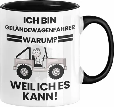 Produktbild von Geländewagenfahrer Geschenk Tasse Lustiger Spruch Ich Bin Geländewagenfahrer Warum Weil Ich Es Kann Geschenkidee Bester Geländewagenfahrer Geburtstag Kaffee-Becher (Schwarz)