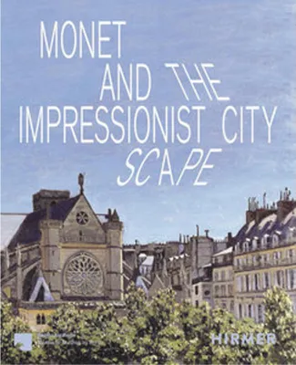 Productafbeelding van Monet and the Impressionist Cityscape