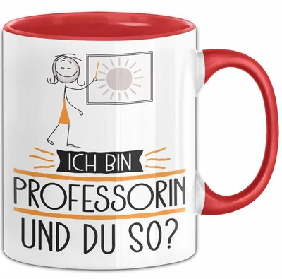 Produktbild von Professorin Tasse Geschenk Ich Bin Professorin Und Du So Geschenkidee Lustiger Spruch Becher (Rot)