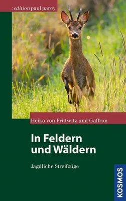 Produktbild von Prittwitz und Gaffron, H: In Feldern und Wäldern