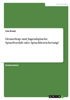 Produktbild von Deutschrap und Jugendsprache. Sprachverfall oder Sprachbereicherung?