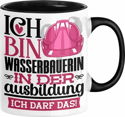 Produktbild von Wasserbauerin Ausbildung Start Geschenk Tasse Ich Bin Wasserbauerin In Der Ausbildung Ich Darf Das Kaffee-Becher Geschenkidee (Schwarz)