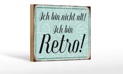 Produktbild von Holzschild Spruch 18x12cm ich bin nicht alt ich bin Retro