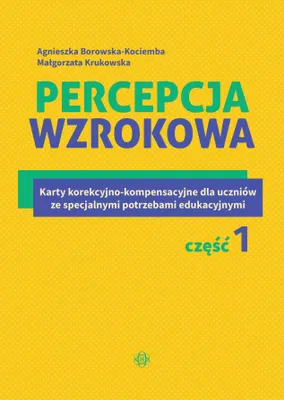 Productafbeelding van Percepcja wzrokowa. Karty korekcyjno-kompensacyjne dla uczniów ze specjalnymi potrzebami edukacyjnymi. Część 1