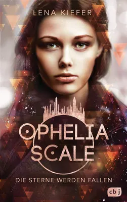 Produktbild von Ophelia Scale - Die Sterne werden fallen