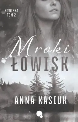 Produktbild von Łowiska T.2 Mroki łowisk - Anna Kasiuk