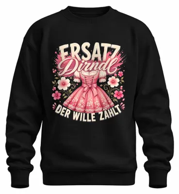 Produktbild von Ersatz Dirndl Der Wille zählt Trachtenshirt Lederhose Wasen Sweatshirt Pullover, Schwarz, S