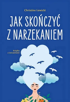 Obrázok produktu pre Ako prestať sťažovať sa