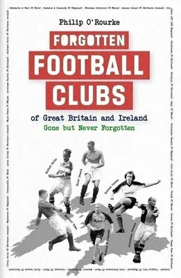 Produktbild von Forgotten Football Clubs of Great Britain and Ireland