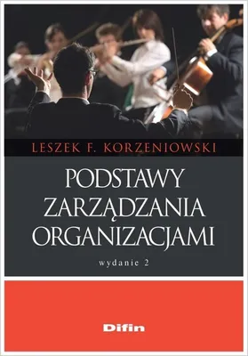 Zdjęcie produktu dla Podstawy zarządzania organizacjami w.2019