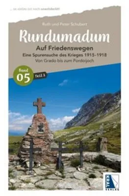 Obrázek produktu pro Rundumadum: Auf Friedenswegen. Eine Spurensuche des Krieges 1915-1918